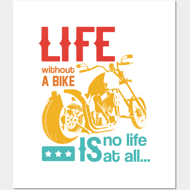 Life Without A Bike Is No Life At All Wall Art by CikoChalk